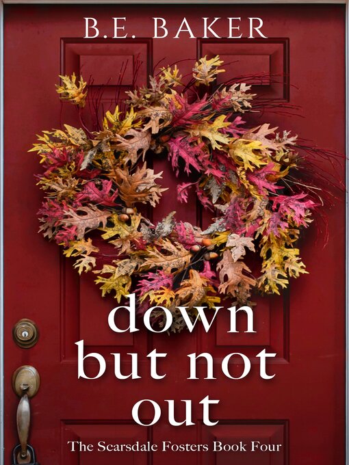 Title details for Down but not Out by B. E. Baker - Available